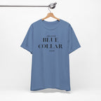 Funny " Working for That Blue Collar Dollar " Tee
