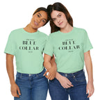 Funny " Working for That Blue Collar Dollar " Tee