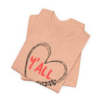 Heartfelt Love Unisex Tee - Casual Style, Y'all Shirt, Gift for Friends, Valentine's Day, Cozy Outfit, Everyday Wear
