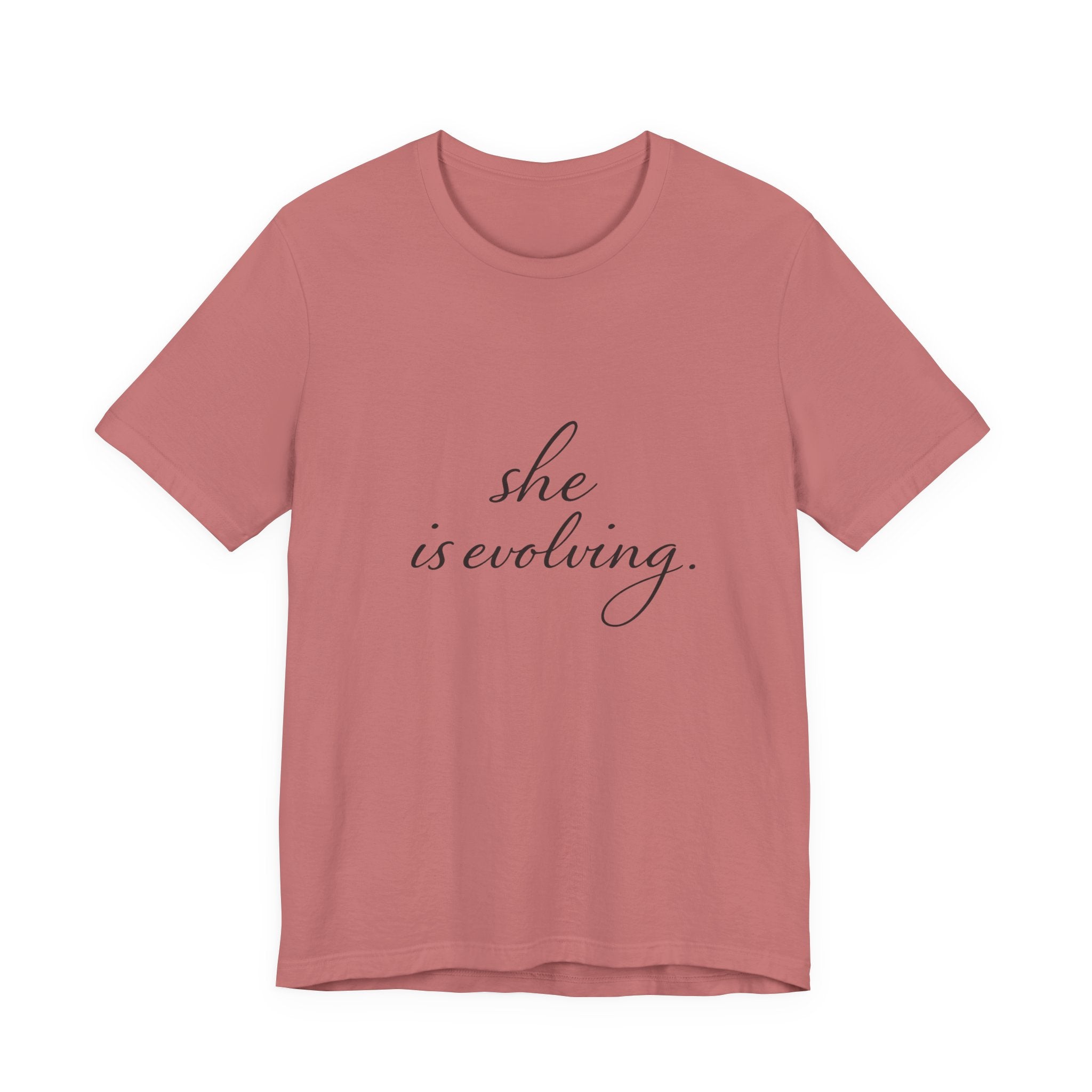 She Is Evolving Tee — Feminine Script Inspirational T-Shirt