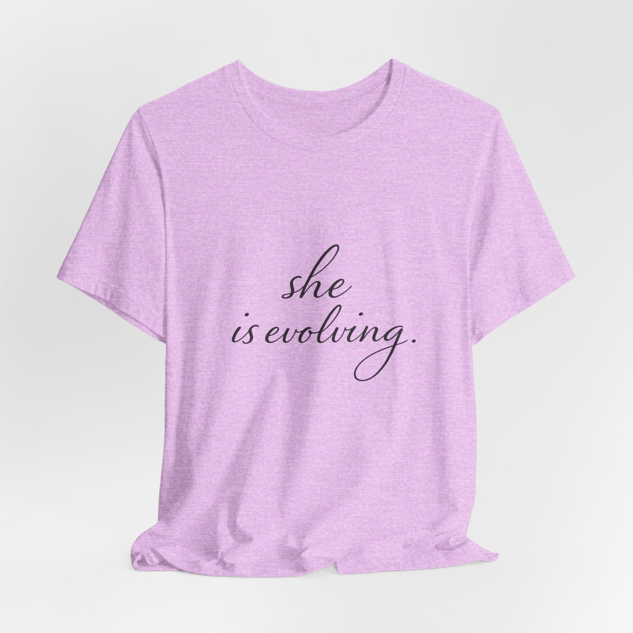 She Is Evolving Tee — Feminine Script Inspirational T-Shirt