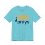 This Mama Prays Tee | Unisex Jersey Short Sleeve T-Shirt, Faith Gift, Mom Life Shirt, Inspirational Apparel, Christian Merchandise
