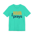 This Mama Prays Tee | Unisex Jersey Short Sleeve T-Shirt, Faith Gift, Mom Life Shirt, Inspirational Apparel, Christian Merchandise