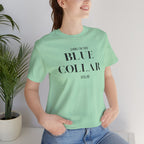 Funny " Working for That Blue Collar Dollar " Tee
