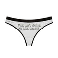 Women's Thong  This Is Not Going To Unzip Itself Funny Lingerie