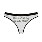 Women's Thong  This Is Not Going To Unzip Itself Funny Lingerie