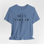 Funny " Working for That Blue Collar Dollar " Tee