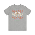 Mama Mama Mama Unisex Tee