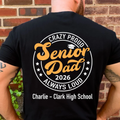 Crazy Proud Senior Dad 2026 - Senior Mom 2026 - Personalized Custom Graduation Backside Shirt C634