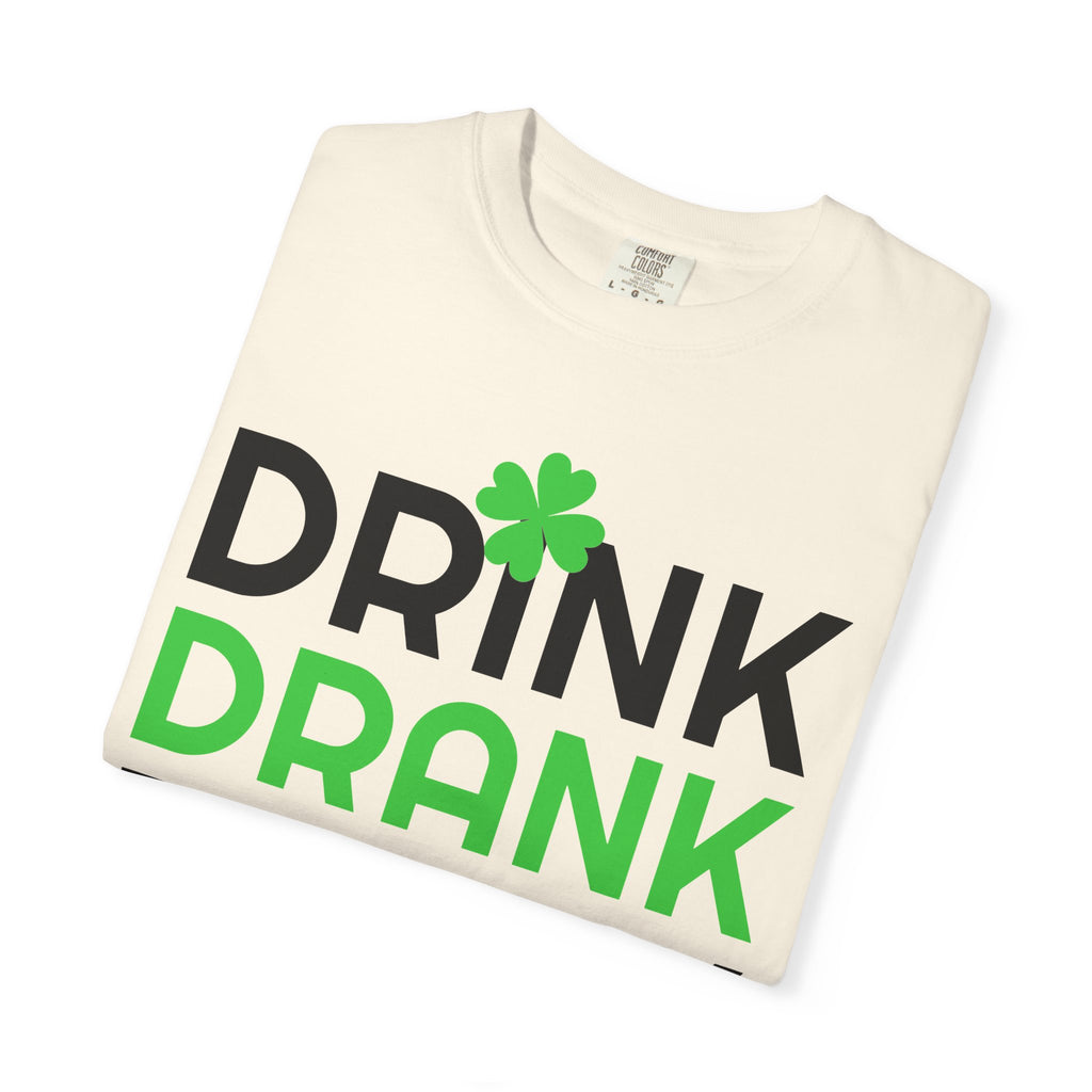 Drink Drank Drunk St. Patrick’s Day T-Shirt