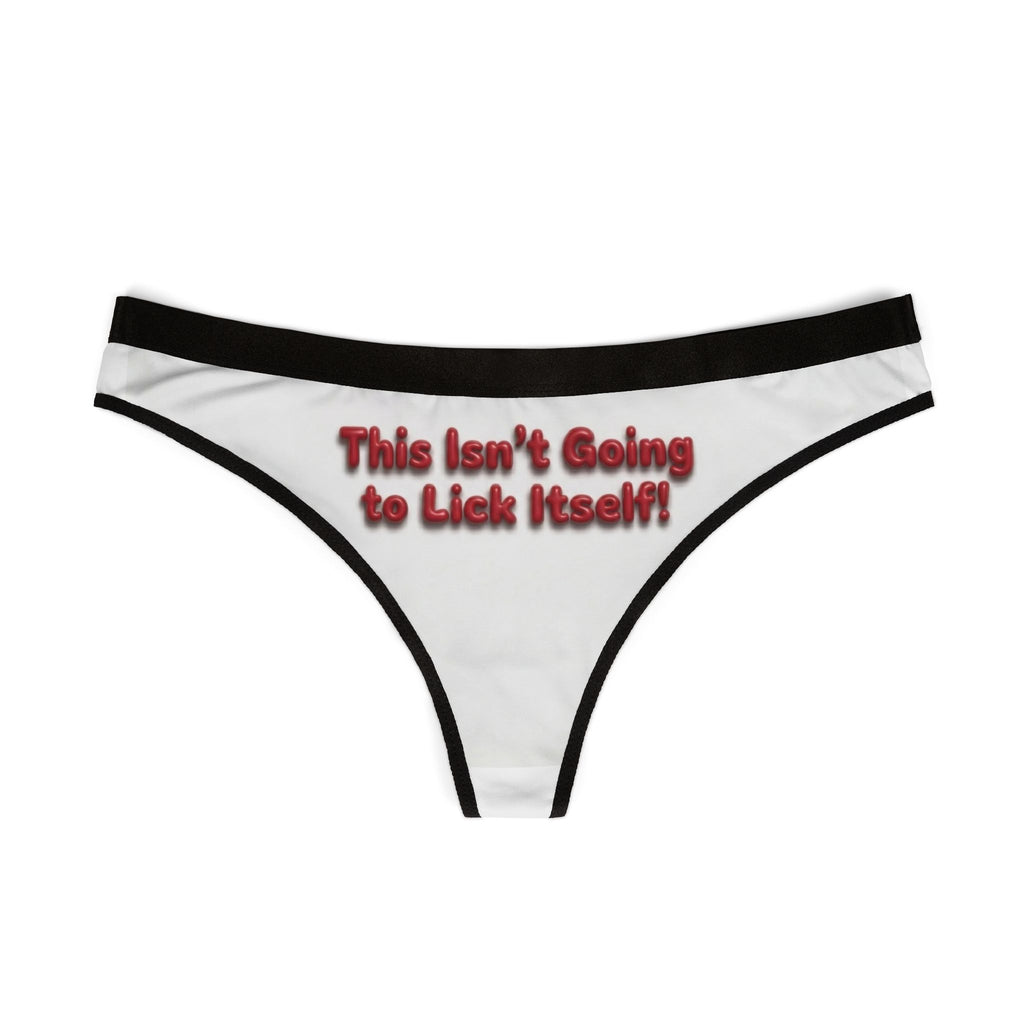 Thong Panties — 'This Isn't Going to Lick Itself!' Printed Women's Lingerie