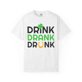Drink Drank Drunk St. Patrick’s Day T-Shirt