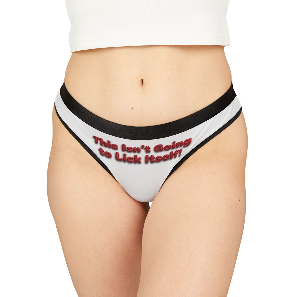 Thong Panties — 'This Isn't Going to Lick Itself!' Printed Women's Lingerie