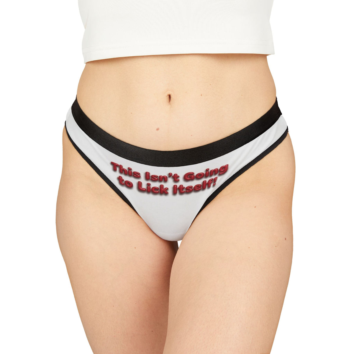 Thong Panties — 'This Isn't Going to Lick Itself!' Printed Women's Lingerie
