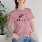 Funny " Working for That Blue Collar Dollar " Tee