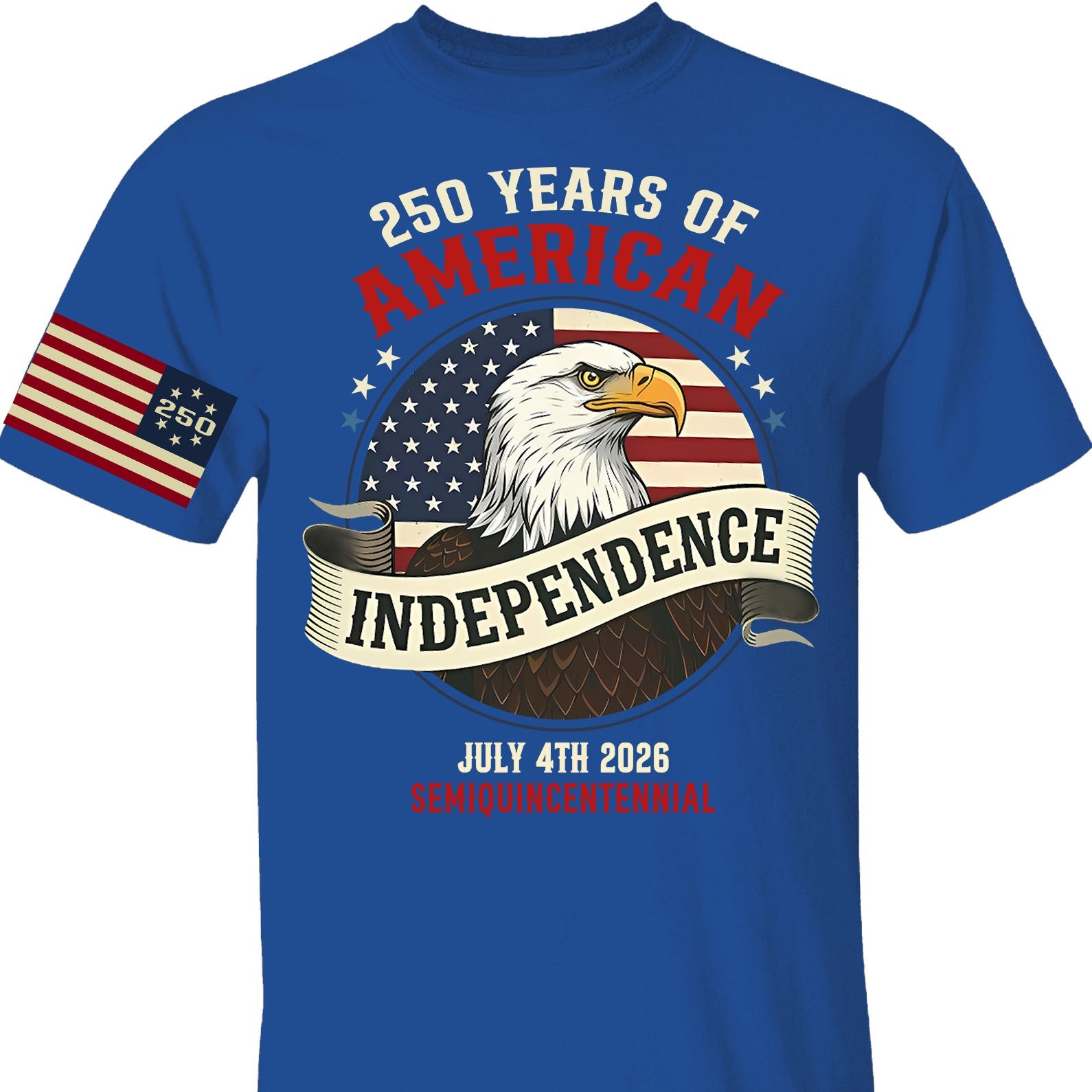 250 Years Of American Independence Shirt | Happy 250th Birthday USA | Patriotic 4th Of July Tee | Independence Day Shirt 682568