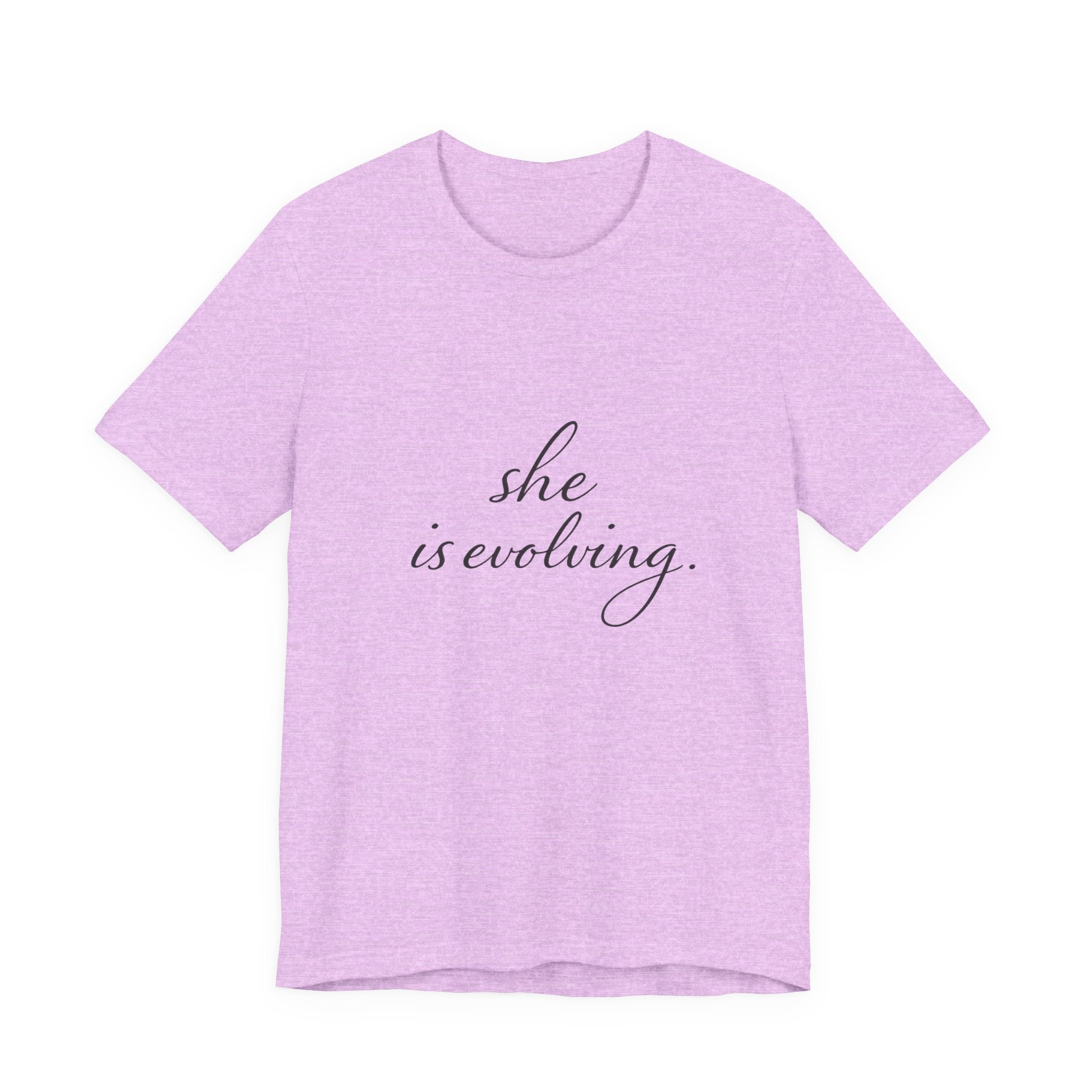She Is Evolving Tee — Feminine Script Inspirational T-Shirt