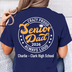 Crazy Proud Senior Dad 2026 - Senior Mom 2026 - Personalized Custom Graduation Backside Shirt C634