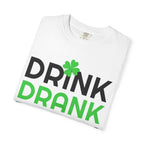 Drink Drank Drunk St. Patrick’s Day T-Shirt