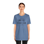 Funny " Working for That Blue Collar Dollar " Tee