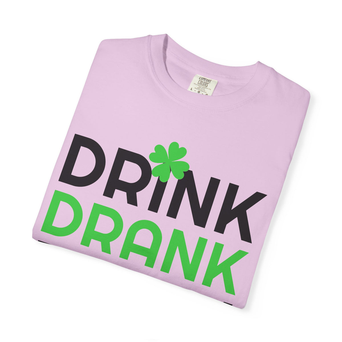 Drink Drank Drunk St. Patrick’s Day T-Shirt