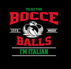You Bet Your Bocce Balls I'm Italian Funny Men T Shirt