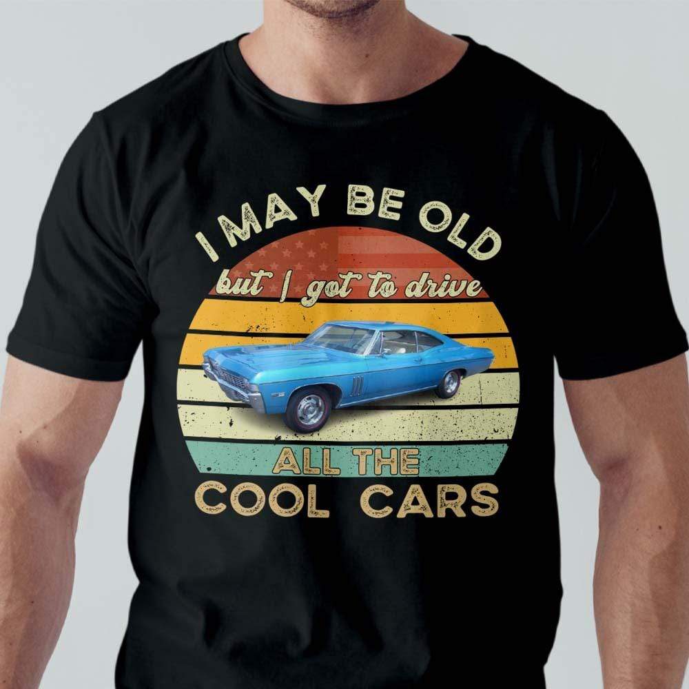 I May Be Old But Drive Cool Cars Grandpa Shirt