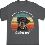 Life Is Better, Custom Dog Cat Photo T Shirt SG02