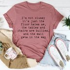 I'm Not Clumsy Tee