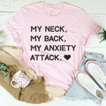 Relatable Anxiety Humor Casual T-Shirt – "My Neck, My Back, My Anxiety Attack"