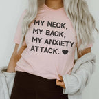 Relatable Anxiety Humor Casual T-Shirt – "My Neck, My Back, My Anxiety Attack"