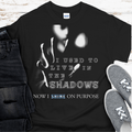 Recovery T-Shirt | Inspiring Sobriety |  I Used To Live In The Shadows