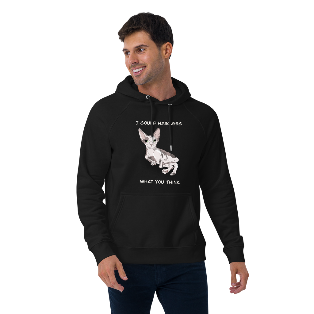 "I COULD HAIRLESS WHAT YOU THINK" UNISEX ECO TEE
