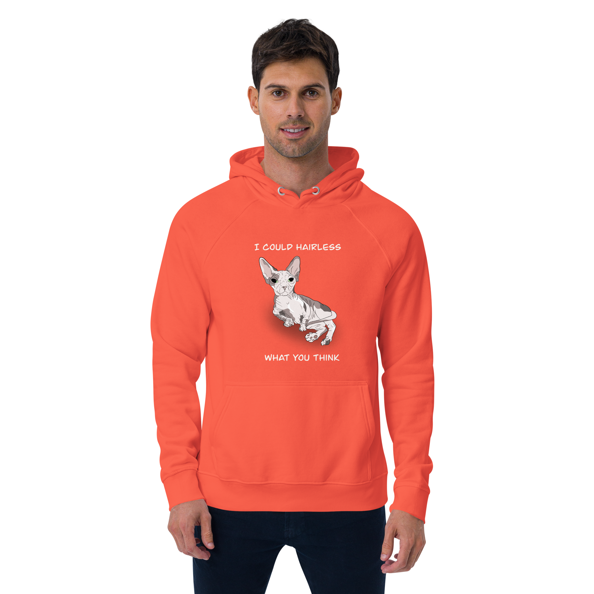 "I COULD HAIRLESS WHAT YOU THINK" UNISEX ECO TEE