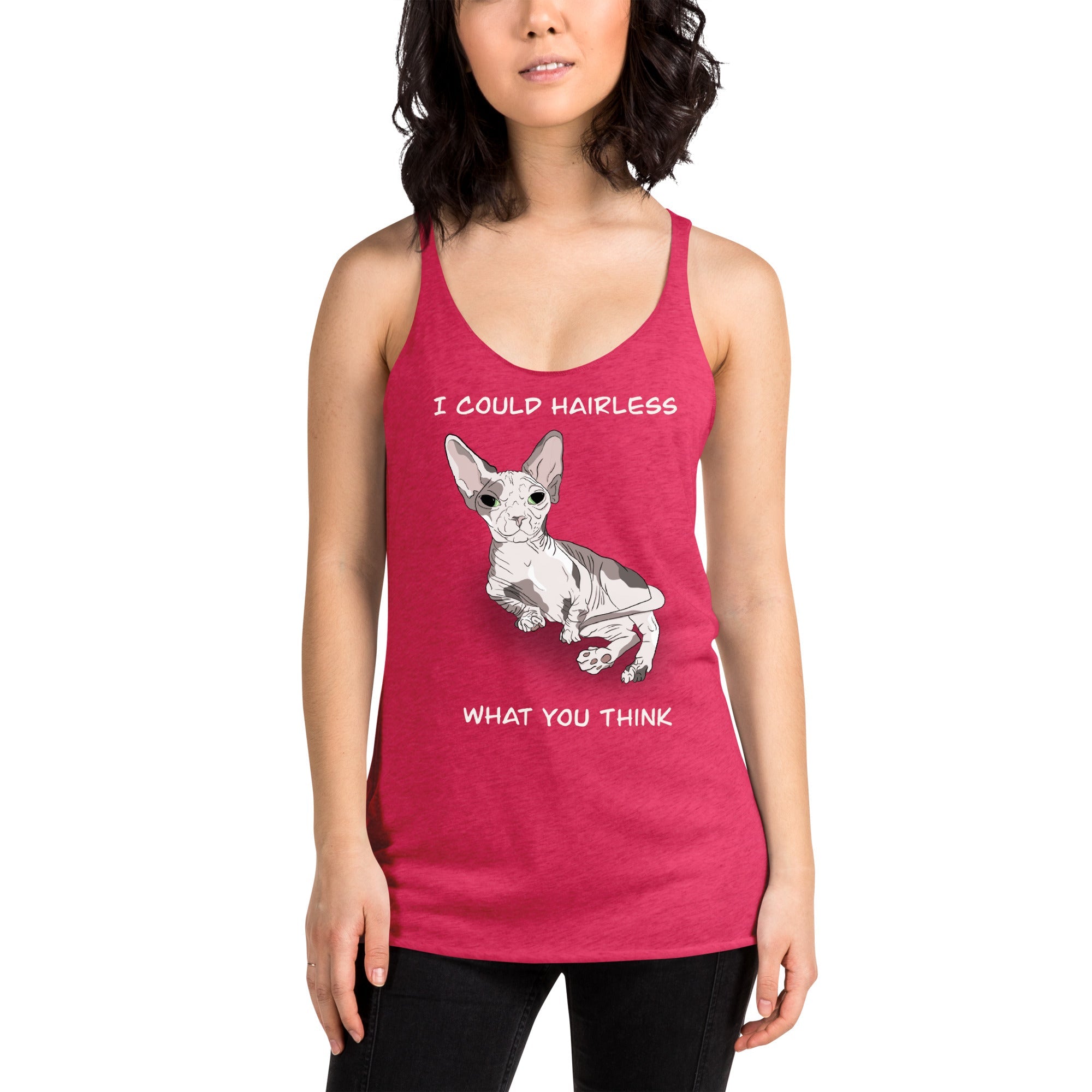 "I COULD HAIRLESS WHAT YOU THINK" TANK